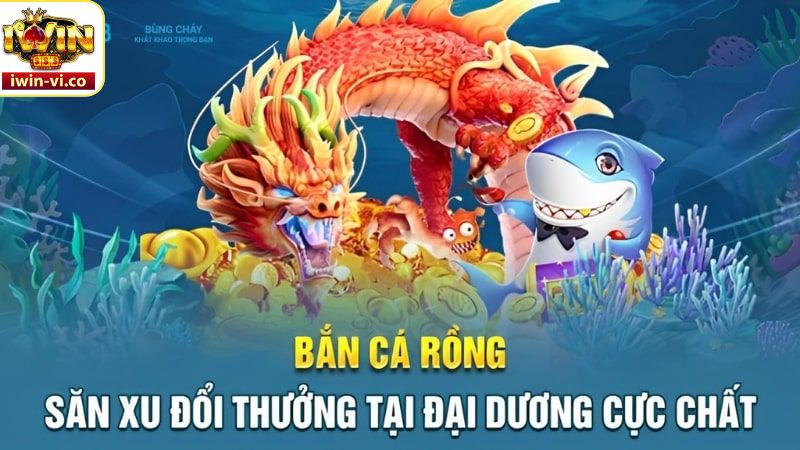 Tổng quan về game bắn cá rồng