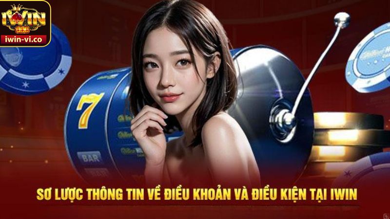 Các điều khoản và điều kiện cần nắm rõ tại Iwin